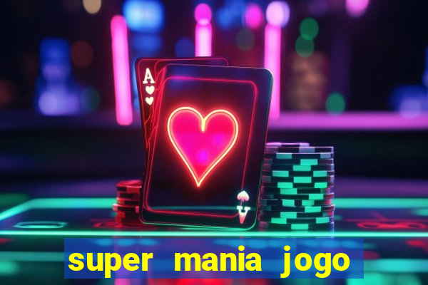 super mania jogo do bicho